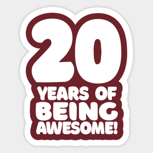 20 Years Of Being Awesome - Funny Birthday Design Sticker